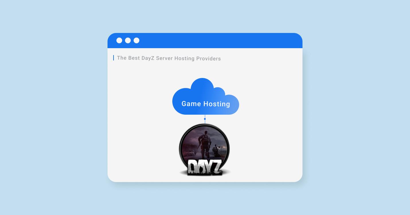 9 Best DayZ Server Hosting For 2022-2023