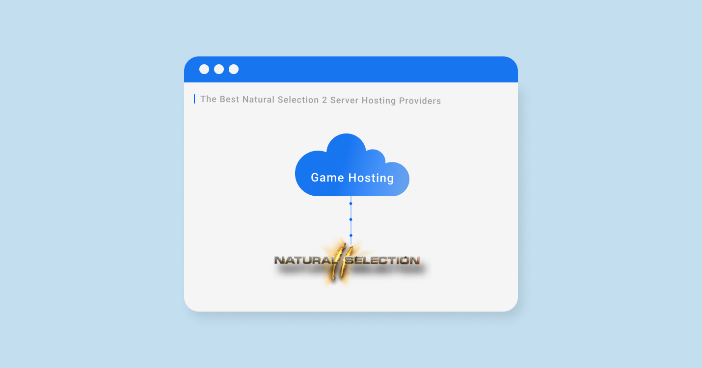 3 Best Natural Selection 2 Server Hosting For 2022-2023